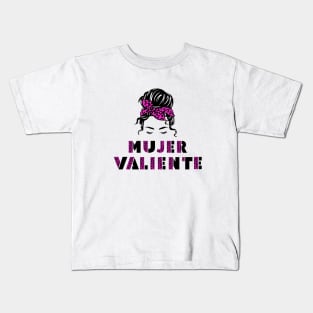 Mujer Valiente Strong and Courageous Woman Kids T-Shirt